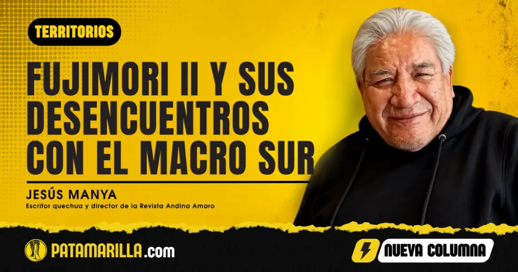 Fujimori II y sus desencuentros con el Macro Sur