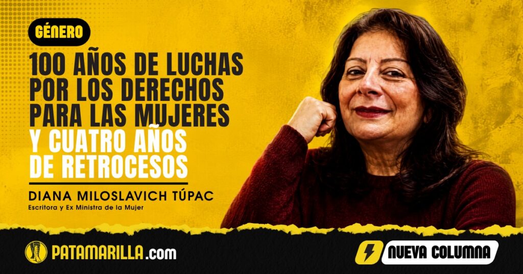 100 años de luchas por los derechos para las mujeres y cuatro años de retrocesos