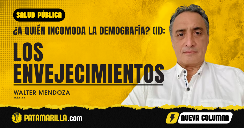 ¿A quién incomoda la Demografía? (II): los envejecimientos