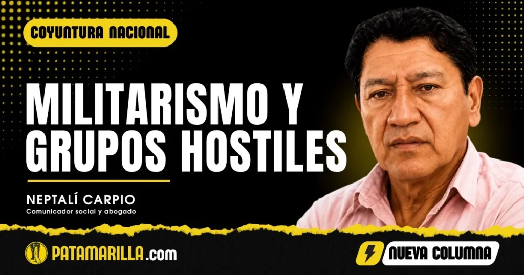 MILITARISMO Y GRUPOS HOSTILES