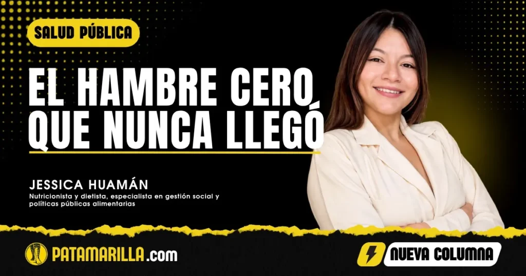 El Hambre Cero que nunca llegó
